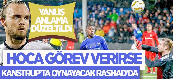 Görev verilirse Kanstrup'ta oynayacak Rashad’da