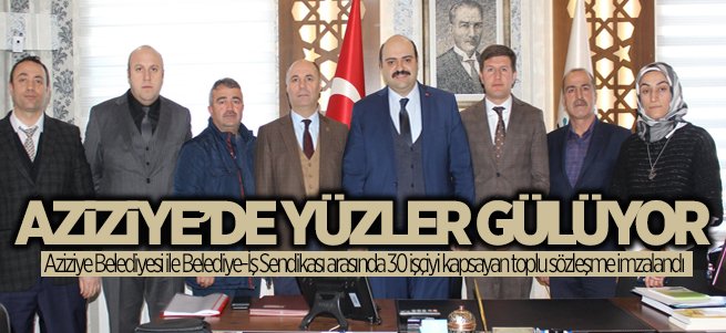 Aziziye Belediyesi’nde toplu sözleşme mutluluğu