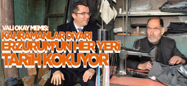 ''Erzurum'un Her Yeri Tarih Kokuyor''