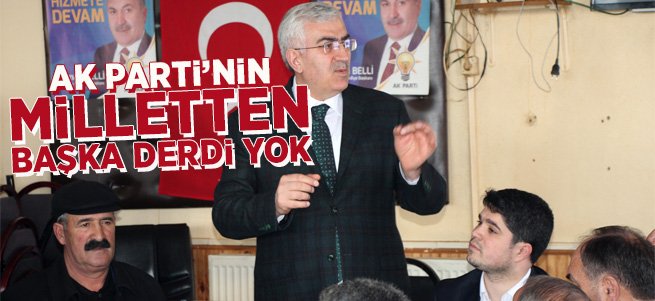 Başkan Öz: AK Parti’nin milletten başka derdi yok” 