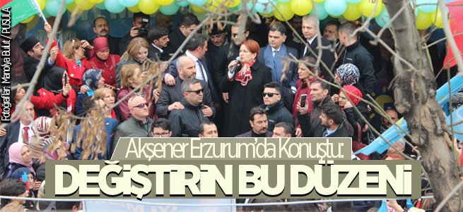 Meral Akşener Erzurum'da konuştu