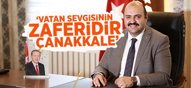 Başkan Orhan: Vatan Sevgisinin Zaferidir Çanakkale 