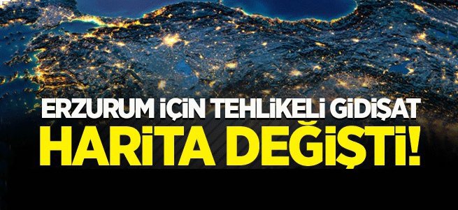 Erzurum için tehlikeli gidişat! Harita değişti...