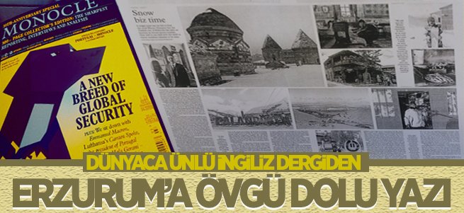İngiliz Dergi Monocle'den Erzurum'a Övgü Dolu Yazı