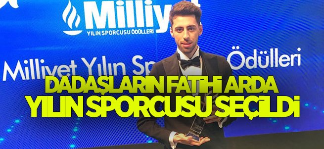 Dadaşların Fatih’i Arda Yılın Sporcusu Seçildi