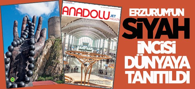 AnadoluJet dergisi Oltu taşını dünyaya tanıttı