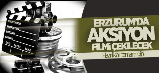 Erzurum'un tanıtımına ''aksiyon film' dopingi