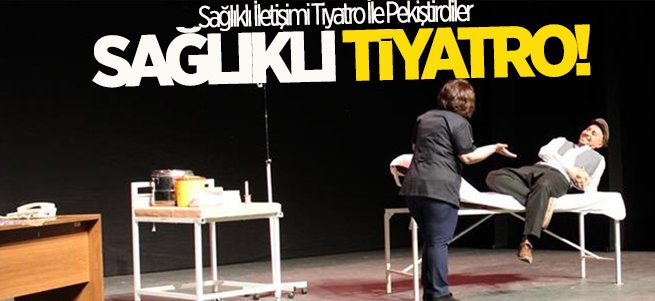 Sağlıklı İletişimi Tiyatro ile Pekiştirdiler