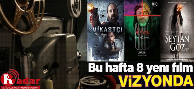 Bu Hafta Vizyona Giren Filmler