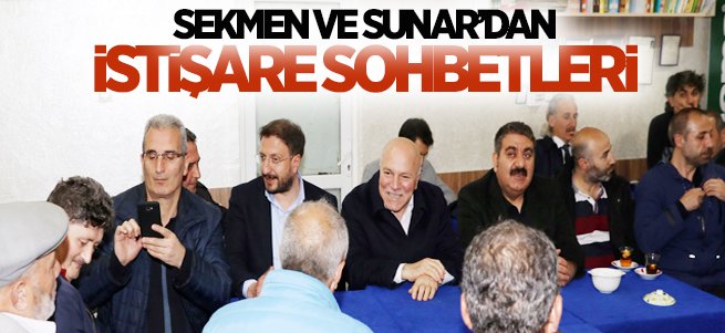 Başkanlar Sekmen ve Sunar'dan İstişare Sohbetleri 