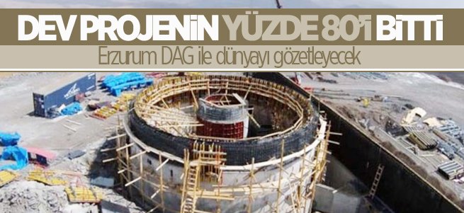 Erzurum'daki Dev Projenin Yüzde 80’i Bitti