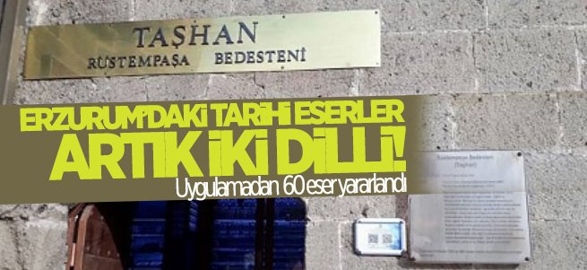 Erzurum'daki tarihi eserler artık iki dilli!