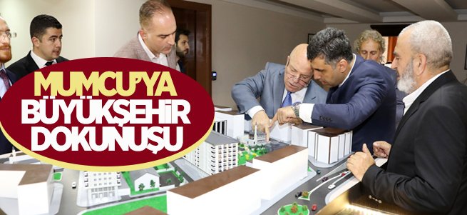 Mumcu’ya Büyükşehir Dokunuşu 