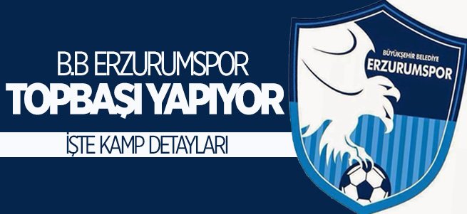 B.B Erzurumspor Topbaşı yapıyor! İşte detaylar...