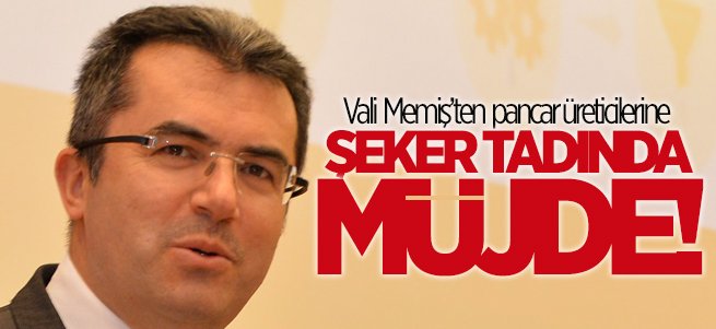 Vali Memiş’ten şeker pancarı üreticilerine müjde