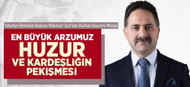 Başkanı Uçar’dan Kurban Bayramı Kutlaması