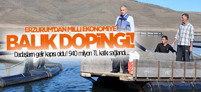 Erzurum’dan milli ekonomiye balık dopingi!