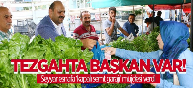 Başkan Orhan tezgaha geçip satış yaptı 