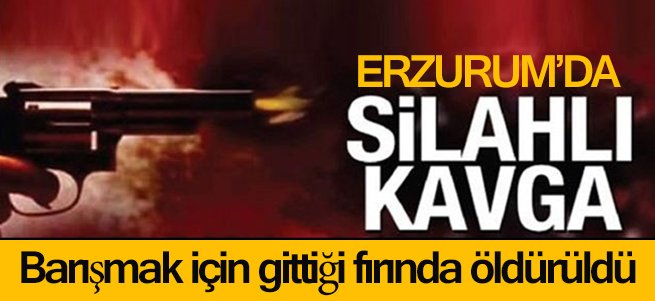Erzurum'da kanlı kavga: 1 ölü 4 yaralı