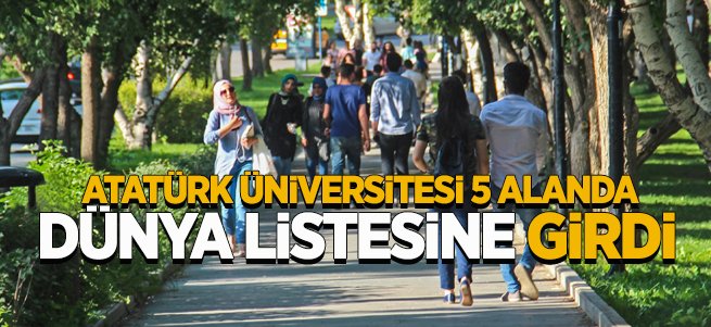 Atatürk Üniversitesi 5 Alanda Dünya Listesine Girdi