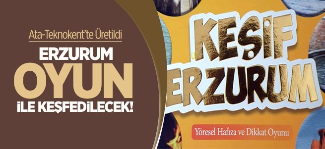 Erzurum konulu zeka oyunu üretildi!