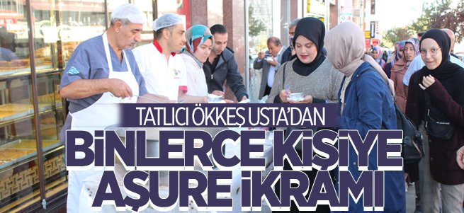 Tatlıcı Ökkeş Usta'dan Binlerce Kişiye Aşure İkramı   