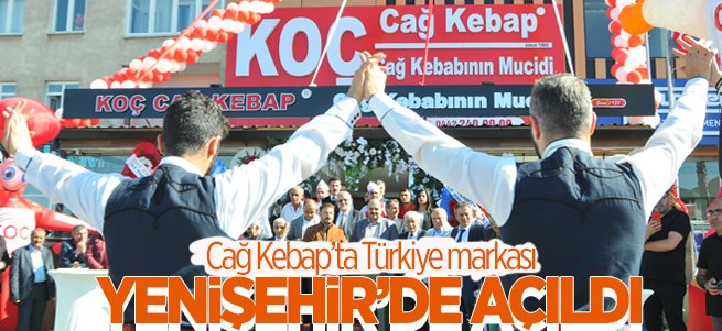 Koç Cağ Kebap Yenişehir'de Şube Açtı