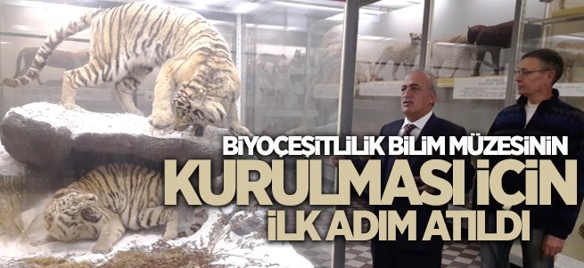 Biyoçeşitlilik bilim müzesi için ilk adım atıldı