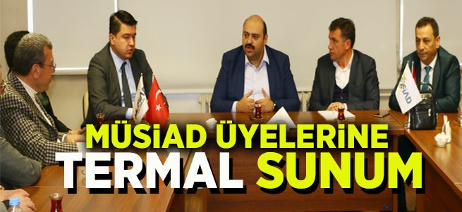 MÜSİAD üyelerine termal sunum