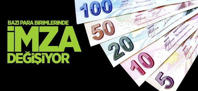 Bazı Para Birimlerinde İmza Değişiyor