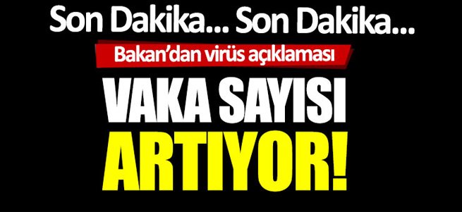 Ölü sayısı artıyor! İşte Türkiye'de son vaka sayısı