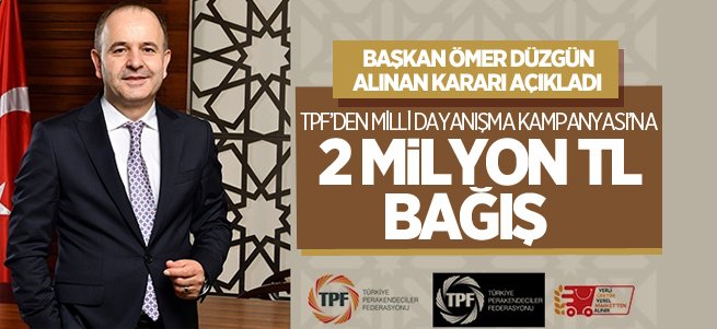 TPF’den Milli Dayanışmaya 2 Milyon TL Bağış