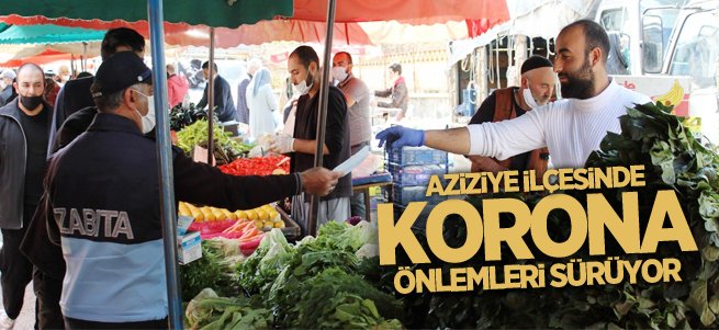 Aziziye’de korona önlemleri sürüyor