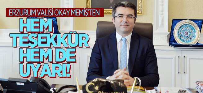 Vali Memiş hem teşekkür etti hem de uyardı