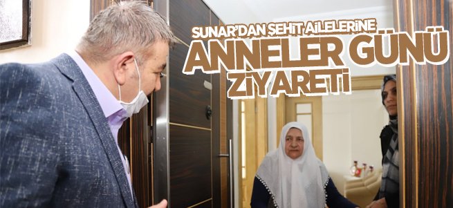 Başkan Sunar şehit Annelerini unutmadı