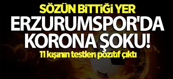 Erzurumspor'da koronavirüs şoku.