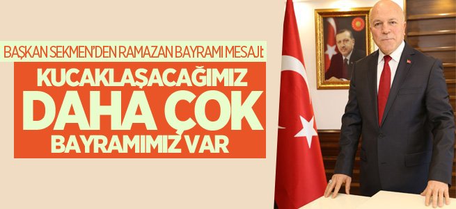 Başkan Sekmen’den Ramazan Bayramı Mesajı