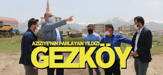 Aziziye’nin Parlayan Yıldızı Gezköy