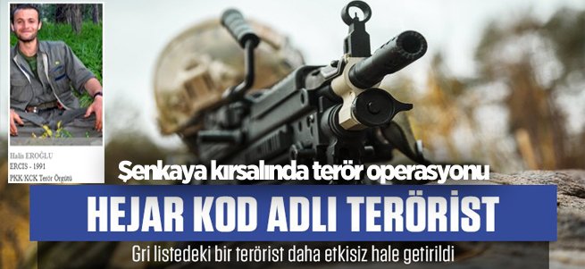 Şenkaya’da gri listedeki terörist etkisiz hale getirildi