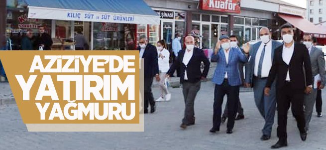 Aziziye’de yatırım yağmuru