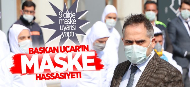 Başkan Uçar’ın maske hassasiyeti