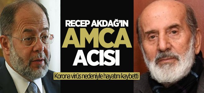 Recep Akdağ’ın amca acısı