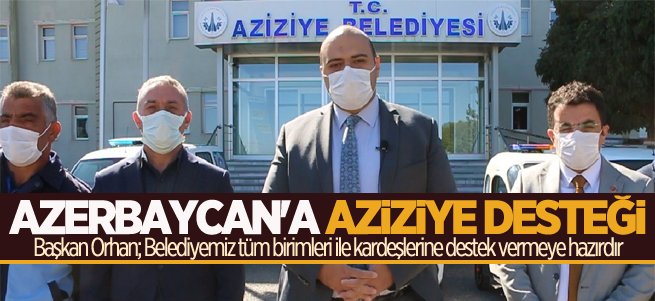 Can Azerbaycan'a Aziziye Desteği