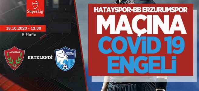 Hatayspor-BB Erzurumspor maçı ertelendi