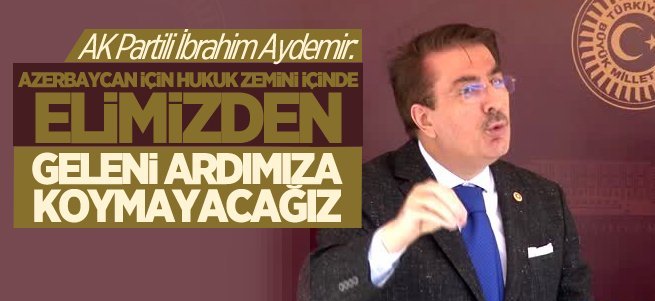 Aydemir'den Azerbaycan'a destek açıklaması