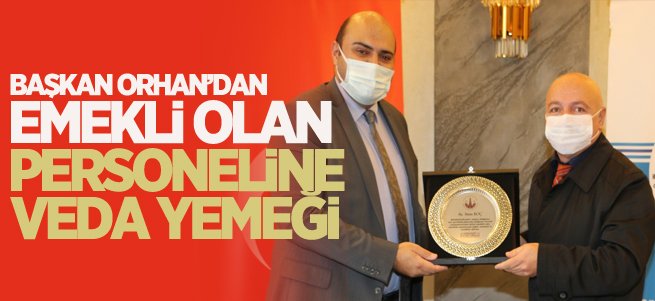 Başkan Orhan’dan emekli personellerine vefa 