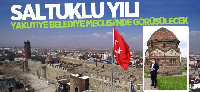 Saltuklu yılı Yakutiye belediye meclisi’nde görüşülecek