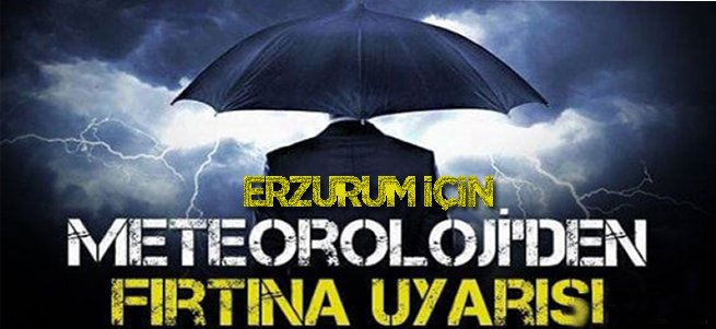 Erzurum için fırtına uyarısı