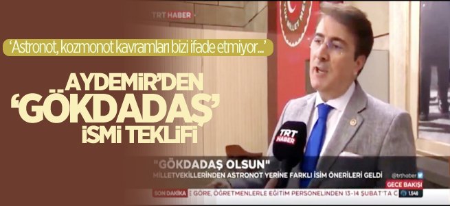 Aydemir’den ‘Gökdadaş’ İsmi Teklifi