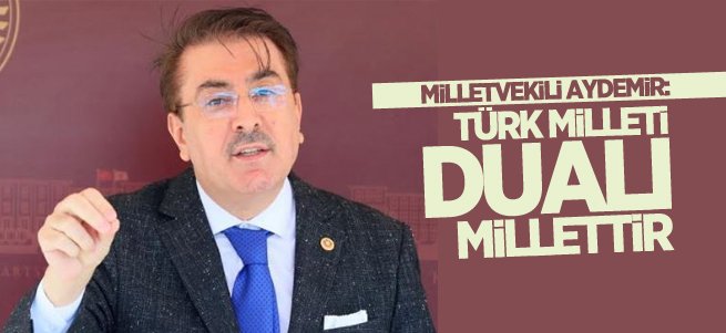 Milletvekili Aydemir’den Milli İman Vurgusu